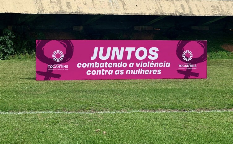 Estado  leva campanha de combate à violência contra a mulher aos gramados do Campeonato Tocantinense